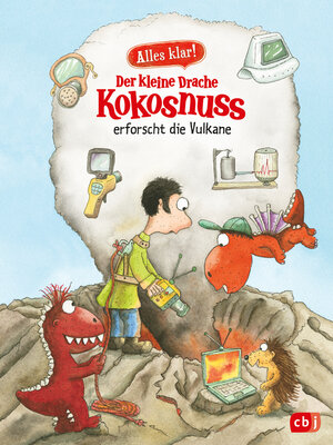 cover image of Alles klar! Der kleine Drache Kokosnuss erforscht die Vulkane